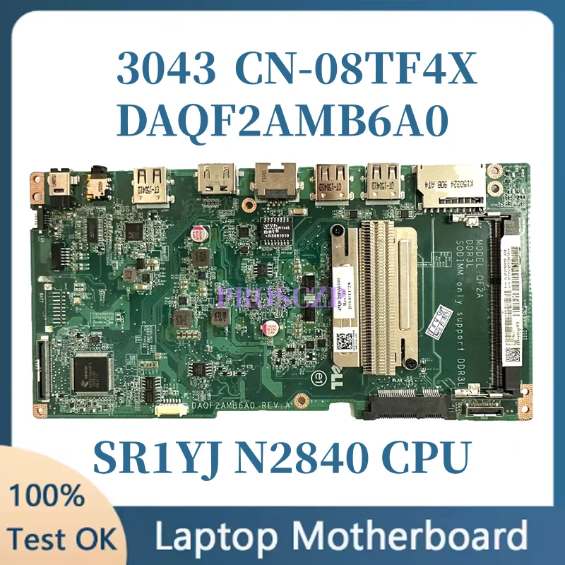 

DAQF2AMB6A0 CN-08TF4X 08TF4X 8TF4X Материнская плата для ноутбука Dell Inspiron 3043, материнская плата с процессором SR1YJ N2840, 100% полностью протестировано, ОК