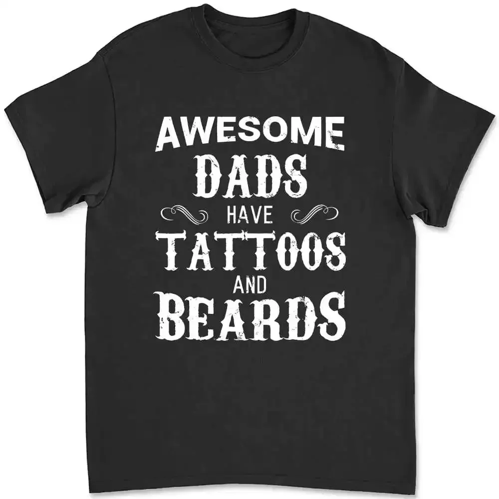 Awesome Dads Have Tattoos And Beards T-shirt PHSW