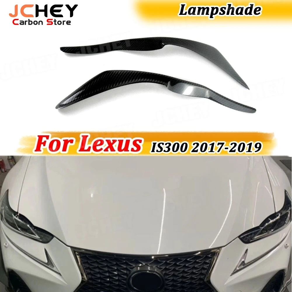 

JCHEY For Lexus IS300 IS350 F Sport Sedan 2017-2019 Carbon Fiber Car Side s Eyelids Eyebrows Trim Cover Styling
