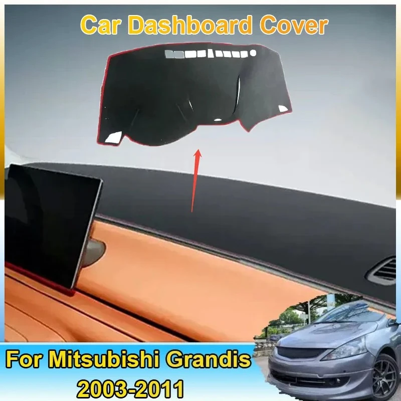 

Car Dashboard Dash Mat For Mitsubishi Grandis NA BA 2003~2011 2010 Sunshade Cover Anti-dirty Rug Stickers Auto Parts Accessories