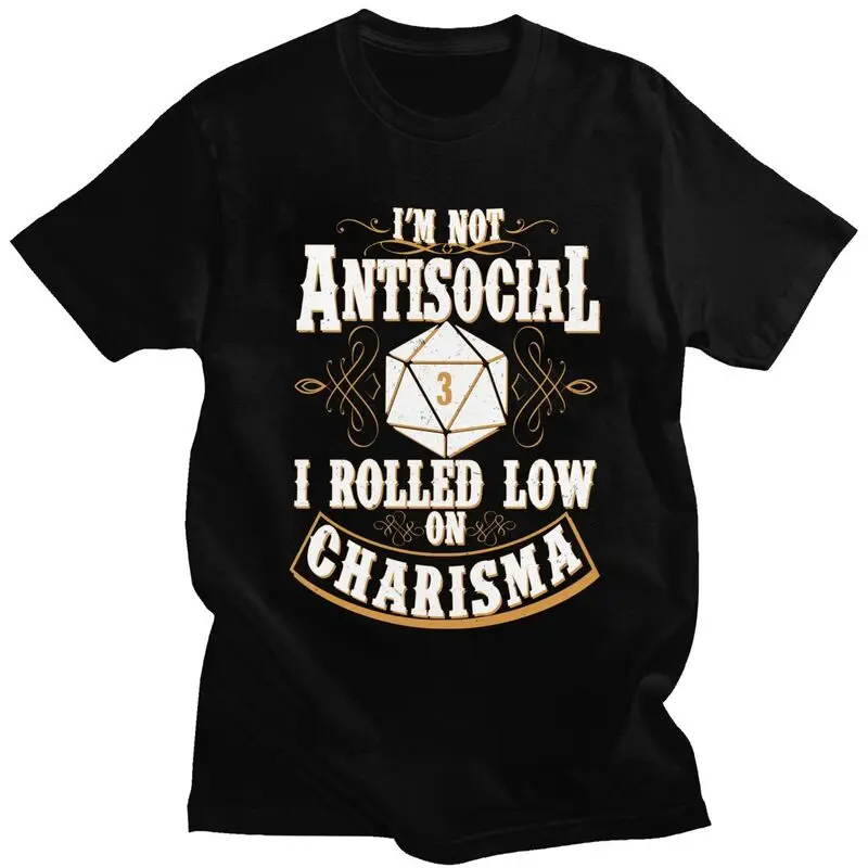 I'm Not Antisocial I Rolled Low On Charisma T Shirt for Men 100% Cotton Tshirt Short Sleeve Tee Shirt Loose Fit Clothing Gift