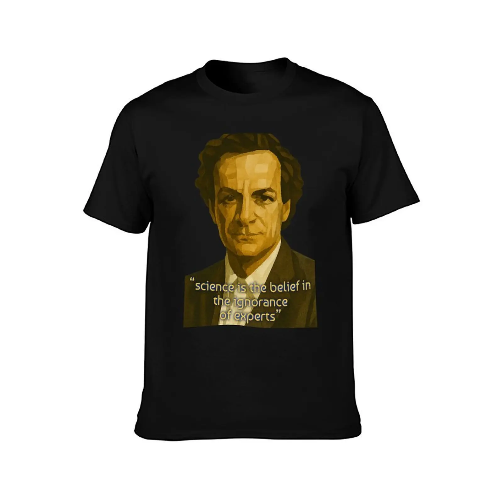Quote by Richard Feynman : “science is the belief in the ignorance of experts” T-Shirt Minimalist Graphic Tee Shirt T-Shirt