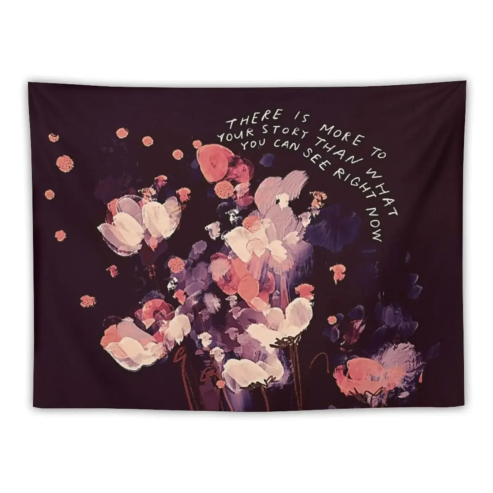 There is more to your story - inspirational quote and dark floral abstract pink and purple flowers by Morgan Harper Nic Tapestry