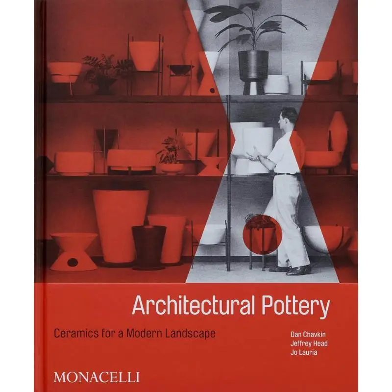 

Architectural Pottery Ceramics For A Modern Landscape Chavkin Daniel Head Jeffrey Lauria Jo Monacelli Press 9781580936316 Book