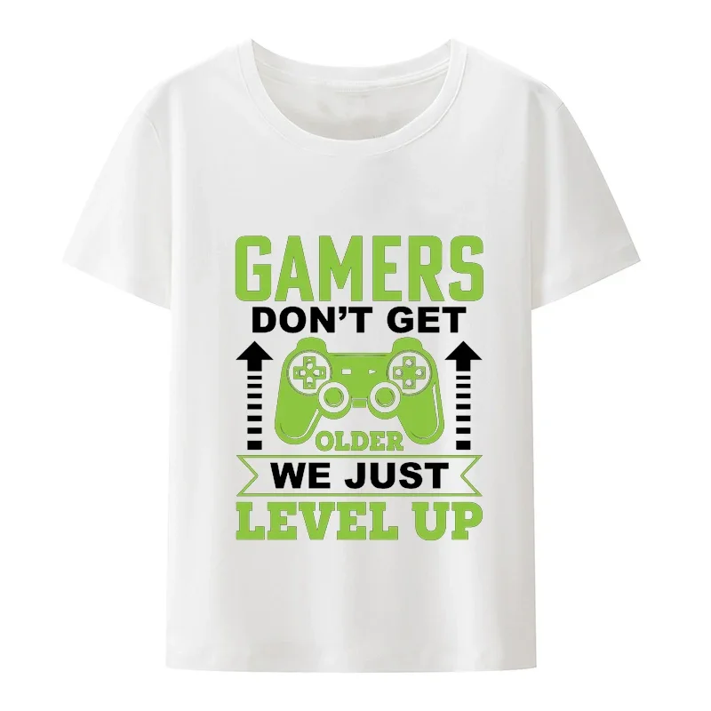 Gamers Don\'t Get We Just Level Up T Shirt Gamer Gaming Player Summer Humor Tees Tops for Men Clothes Casual Graphic T Shirts