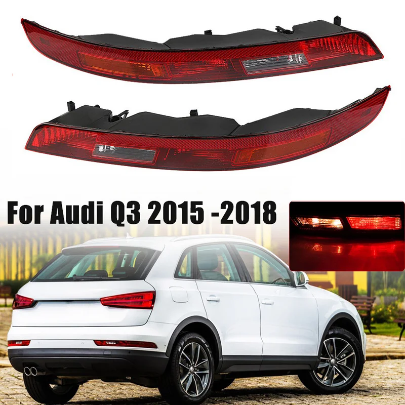 

Car Rear Bumper Tail Light Fit For Audi Q3 8U 10/2015-2018(EU Version) 8U0945095B 8U0945096B Reflector Brake Stop Lamp With Bulb