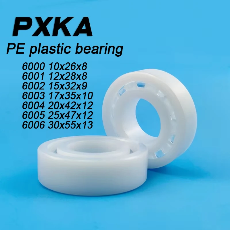 2/10Pcs PE plastic bearing 6000 6001 6002 6003 6004 6005 6006 acid and alkali resistance electrical insulation