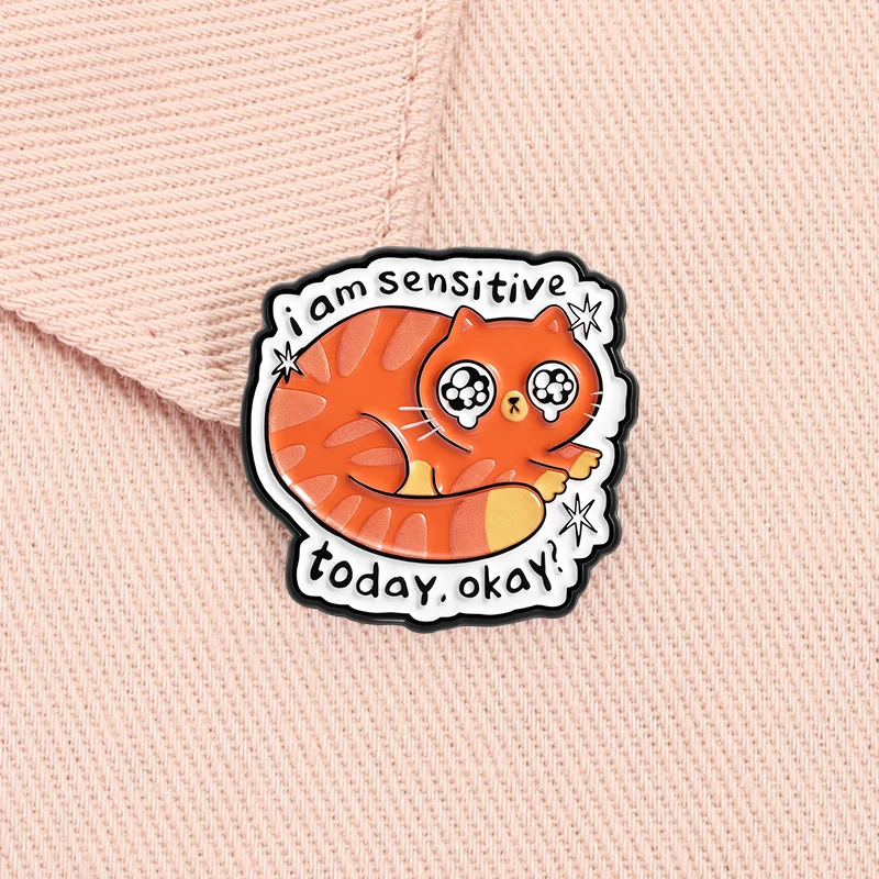 I am Sensitive Today Okay Enamel Pin Cartoon Funny Ginger Cat Cute Animal Brooch Lapel Badge Jewelry Gift for Cat Lover Friends