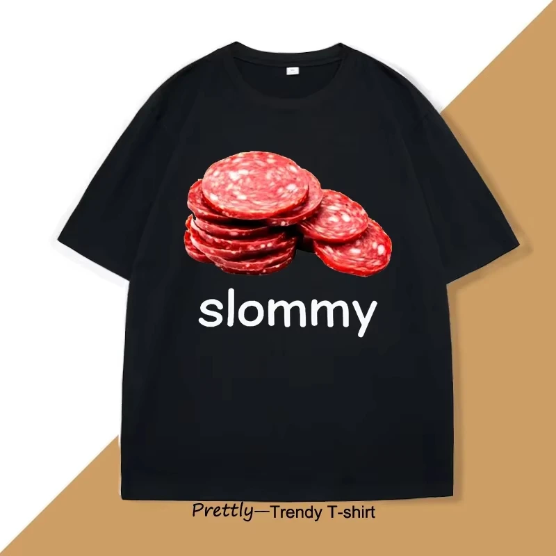

Slommy Salami Funny Meme T Shirt Joke Unhinged T-Shirt Casual Cotton Short Sleeve Tee Harajuku High Quality Streetwear Clothes