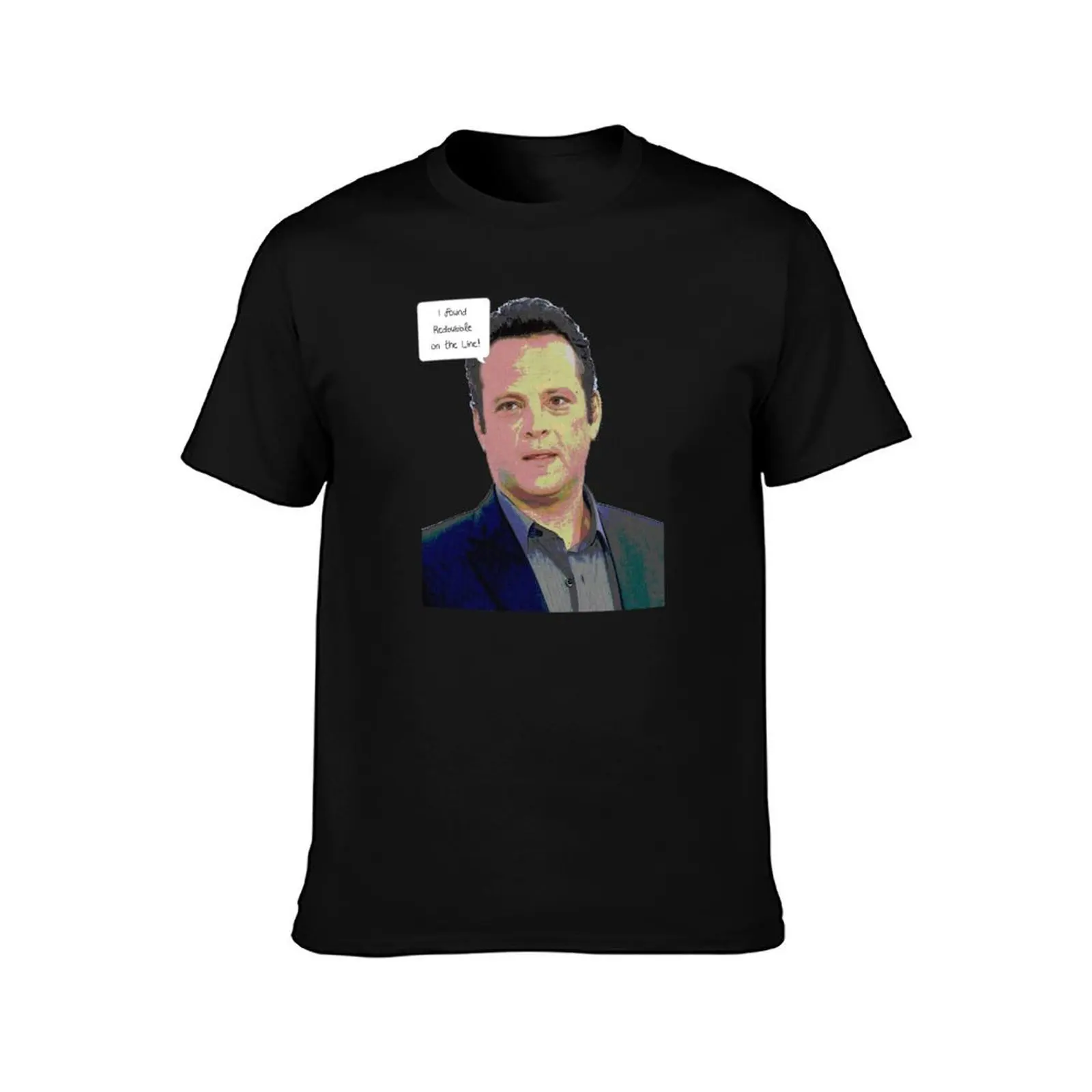 I found Redbubble on the line! T-Shirt man t shirt cotton T-Shirt