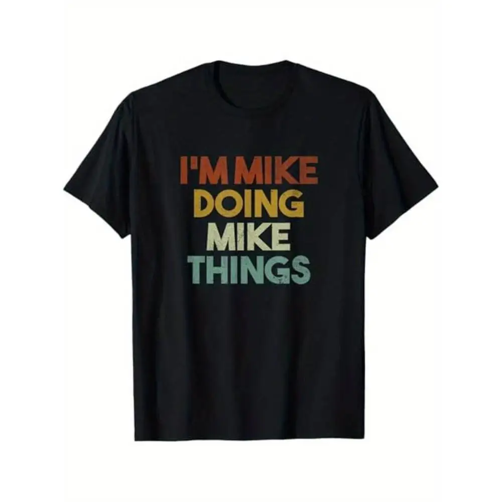 

Men's Funny I'm Mike Doing Mike Things T-shirt Personalized Name Slogan Tee Retro Gift Top