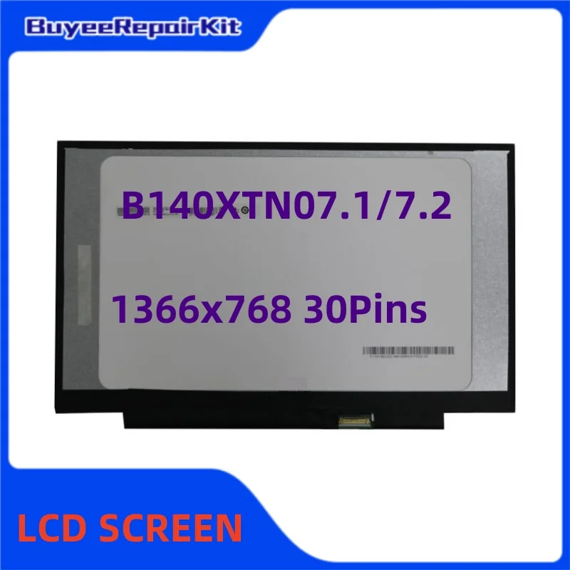 Original 14.0 Inch B140XTN07.1 B140XTN07.2 LCD Screen Matrix Panel 1366×768 30pins Matte 100% Tested Works Well