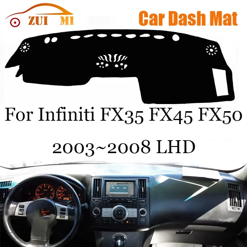 

ZUIMI Dashboard Cover Dash Mat Dashmat For Infiniti FX35 FX45 FX50 2003~2008 LHD RHD Dash Board Cover Pad Sun Shade