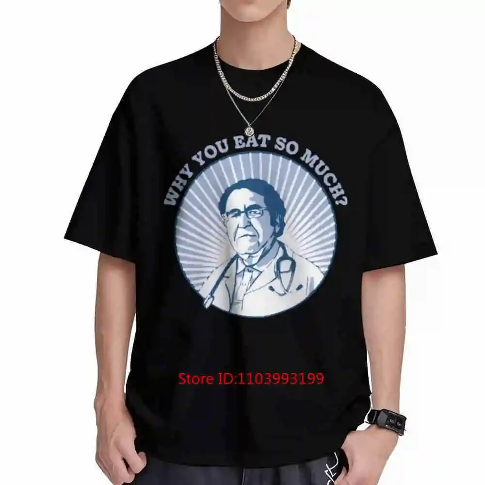 Dr Now 600 Pound Life Why You Eat So Much Short Sleeve Tee 100% Cotton T-Shirt