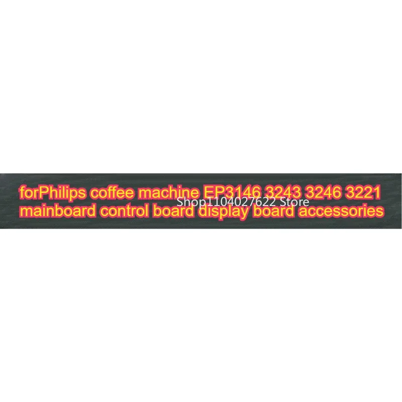 Para cafetera Philips EP3146 3246 3221 Tablero Principal, tablero de exhibición, accesorios