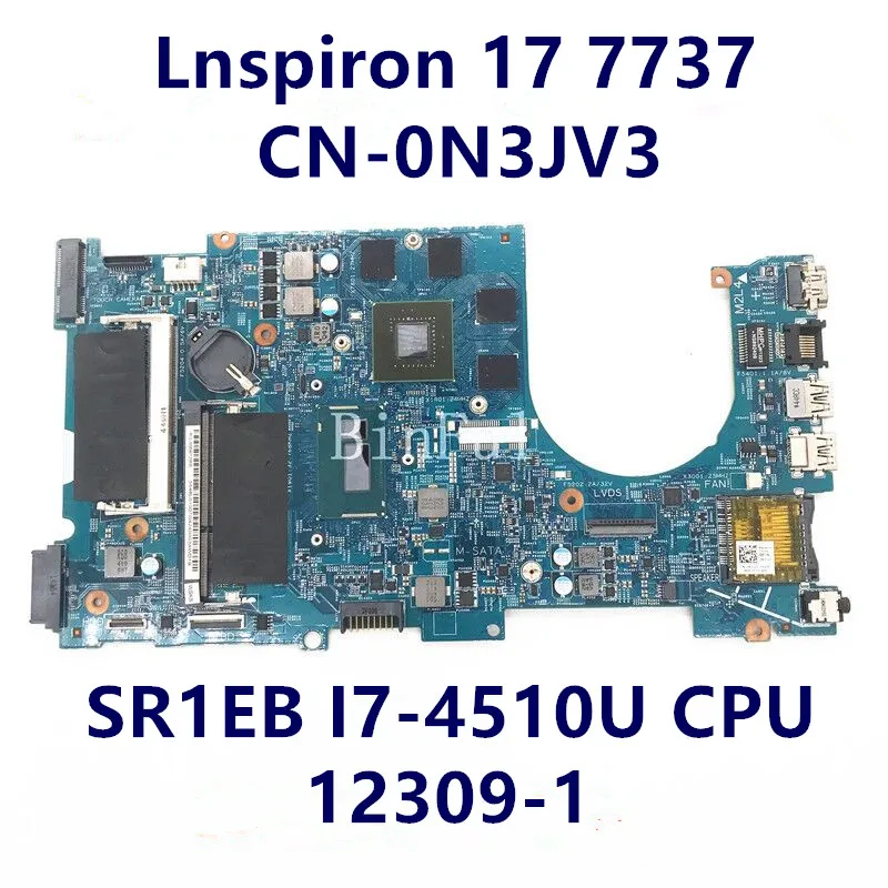 

CN-0N3JV3 0N3JV3 N3JV3 For Inspiron 17 7737 Laptop Motherboard W/SR1EB I7-4510U CPU N14P-GT-A2 GT750M GPU 100% Full Tested Good