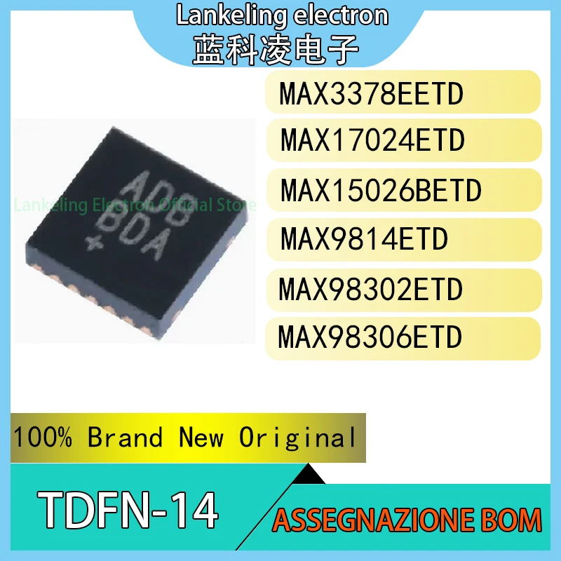 MAX3378EETD MAX17024ETD MAX15026BETD MAX9814ETD  MAX98302ETD MAX98306ETD IC 100% Brand New Original chip TDFN-14