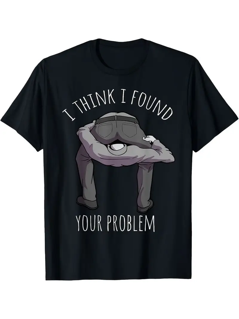 I Think I Found Your Problem T-Shirt Graphic Tee For Men Women Crew Neck Short Sleeve Ironic Gift Machine Washable Casual Wear
