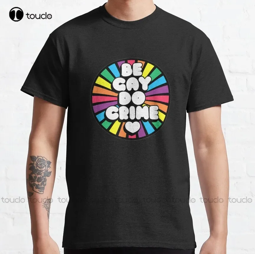 Be Gay Do Crime Lgbt Gay Pride Month Classic T-Shirt Pink Shirts For Men Custom Aldult Teen Unisex Digital Printing Tee Shirts