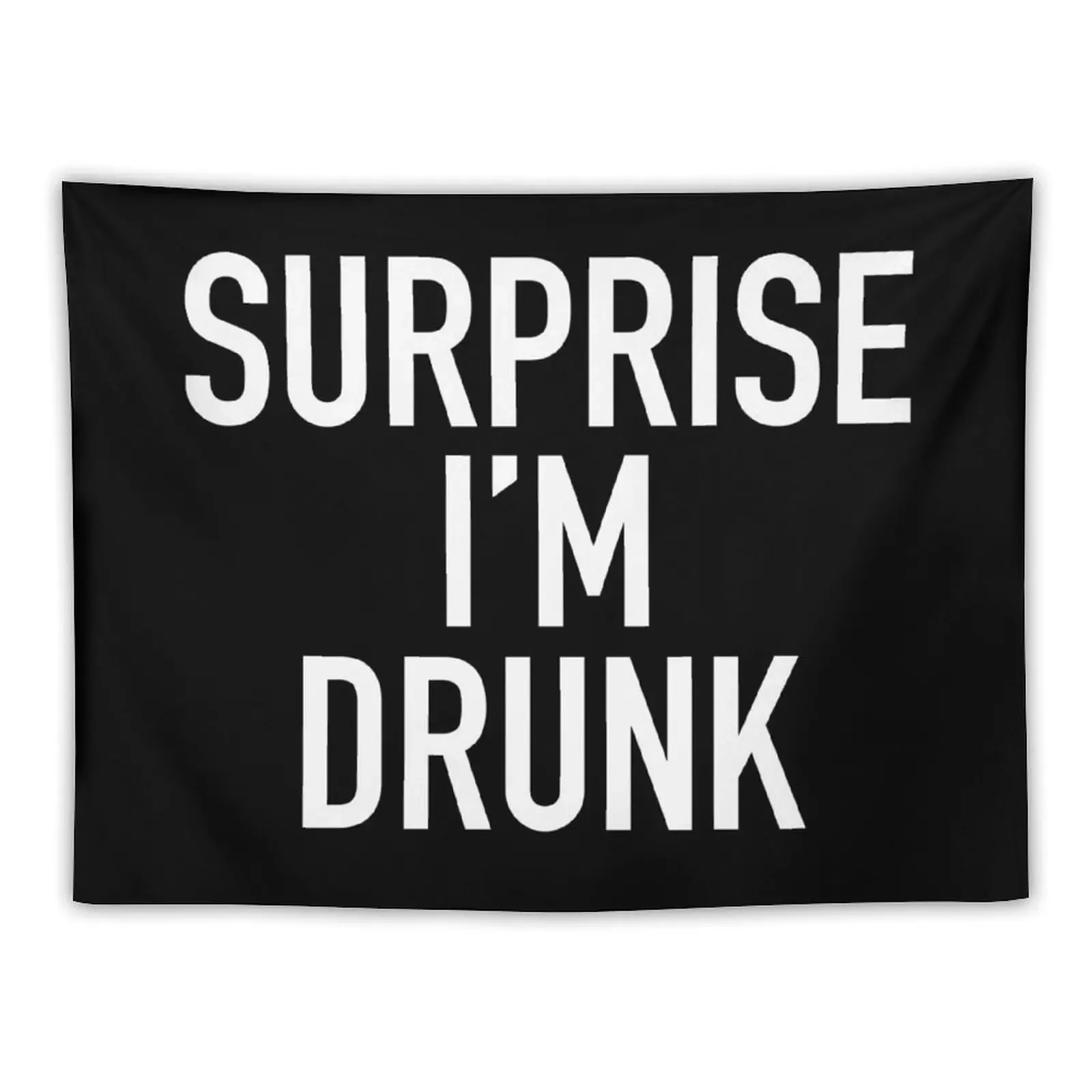 surprise i'm drunk! Tapestry Wall Coverings Cute Room Decor Tapestry