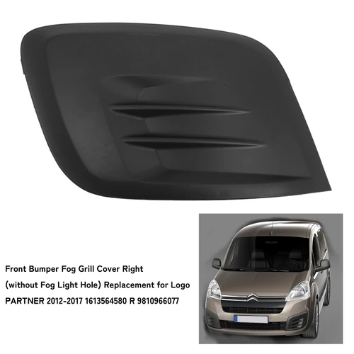 Imagen 1 del producto Reemplazo de la cubierta de la parrilla antiniebla del parachoques delantero derecho, sin orificio para la luz antiniebla, para Logo PARTNER 2012-2017 1613564580 R 9810966077