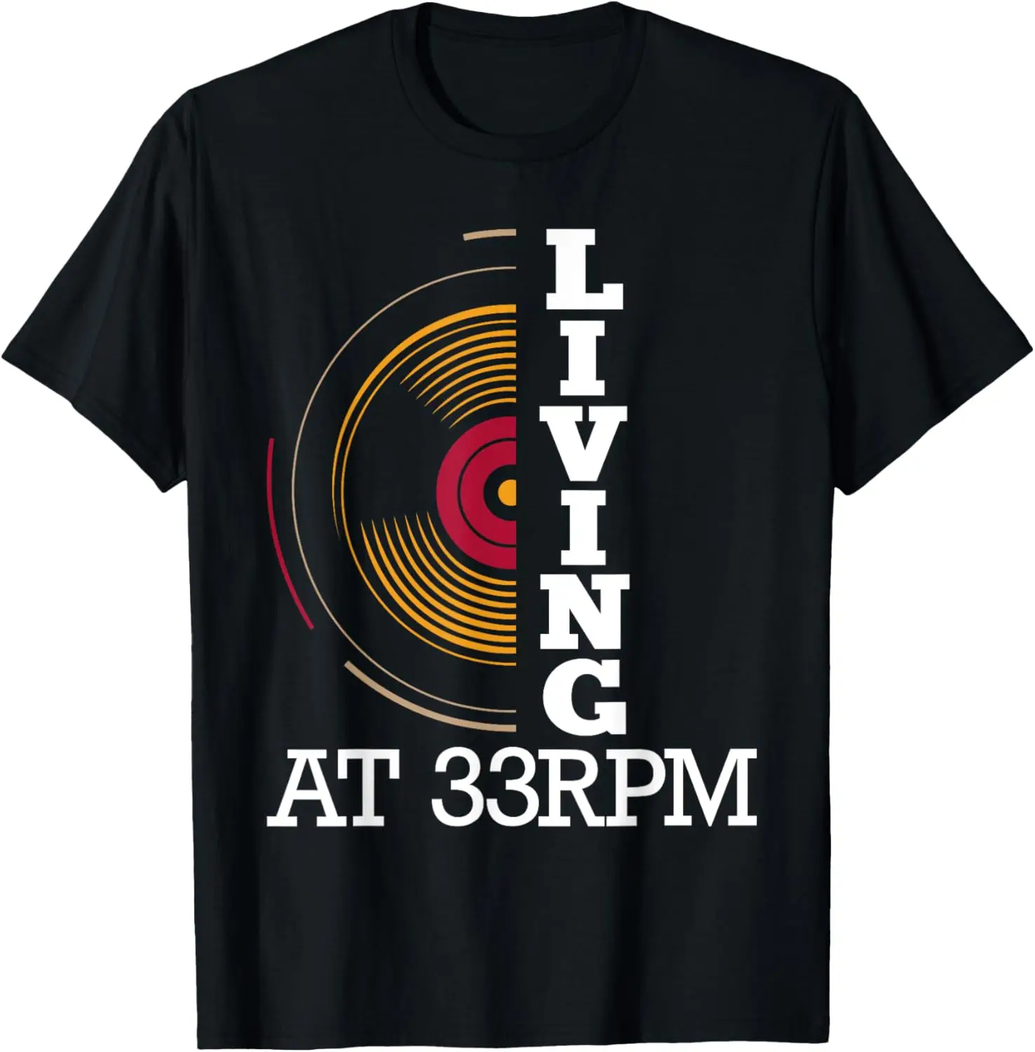 

Living At 33 RPM - Vinyl Records Lover Record Collector T-Shirt