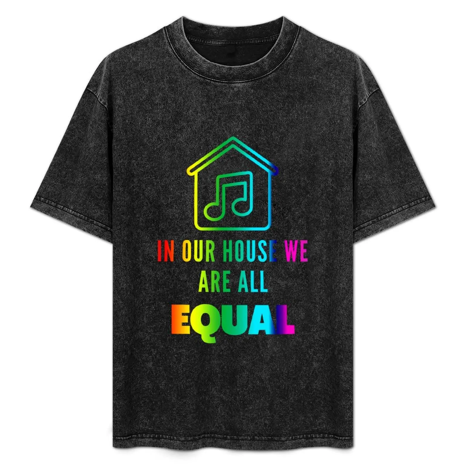 

IN OUR HOUSE WE ARE ALL EQUAL T-Shirt gifts for boyfriend cute clothes cotton man t-shirts shirts graphic t shirt men