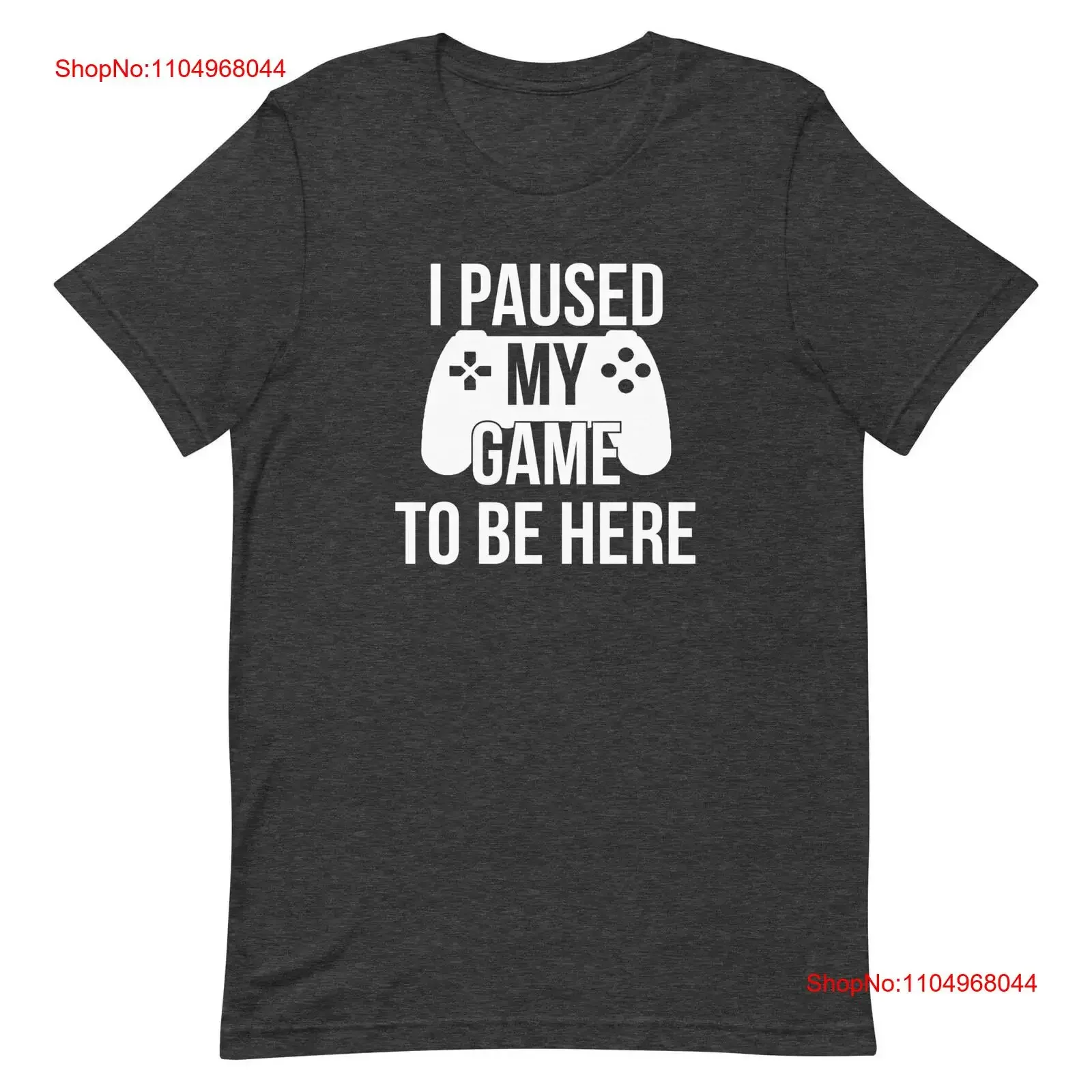 I paused my Game to Be Here Funny T Shirt Men Gaming Father Day for vintage Washed graphic Casual Comfortable streetwear