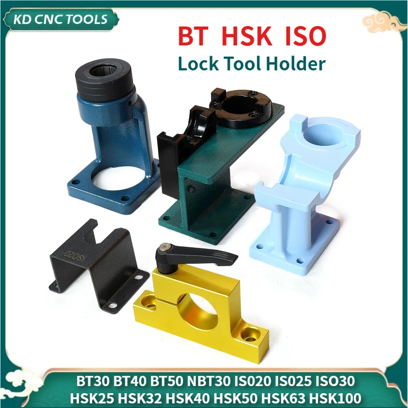 Lock Tool Holder BT30 NBT30 BT40 BT50 ISO20 25 30 HSK63 HSK25 32 40 50 Tool Holder Changing Seat Locking Fixture Locking Device