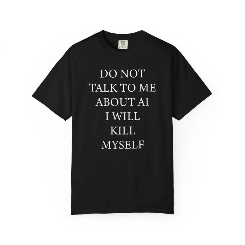Do Not Talk to Me About AI Round Neck New Model personality Clothes Oversized Unisex T-shirt Fashion Hip Hop Street Trendy soft