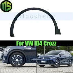Maosheng Wheel Arch Trim Fender For VW ID4 Crozz ID 4 Crozz Wheel Fender Wheel Arch Tire Trim Strip 11A853717 11A853718