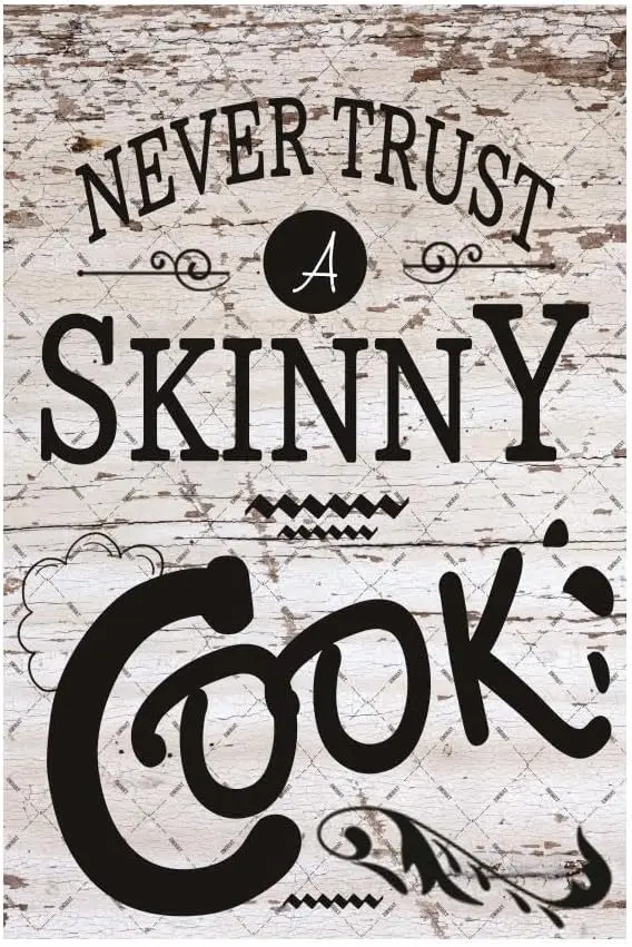 Kitchen Quote Never Trust a Skinny Cook Retro Decorations Wall Art Poster for Kitchen Home House 12x8 Inches sign sign