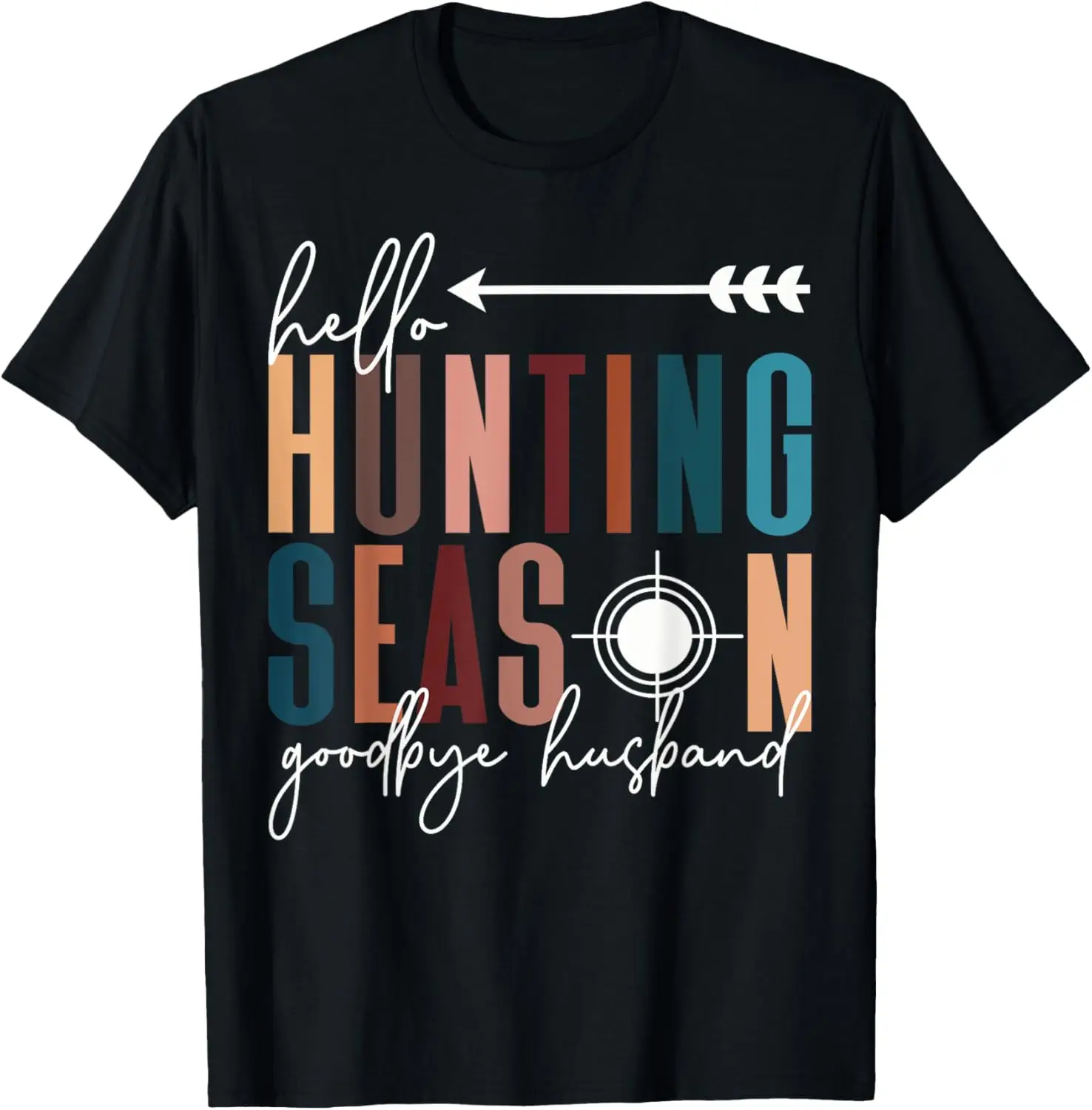 Hello Hunting Season Goodbye Husband T-Shirt