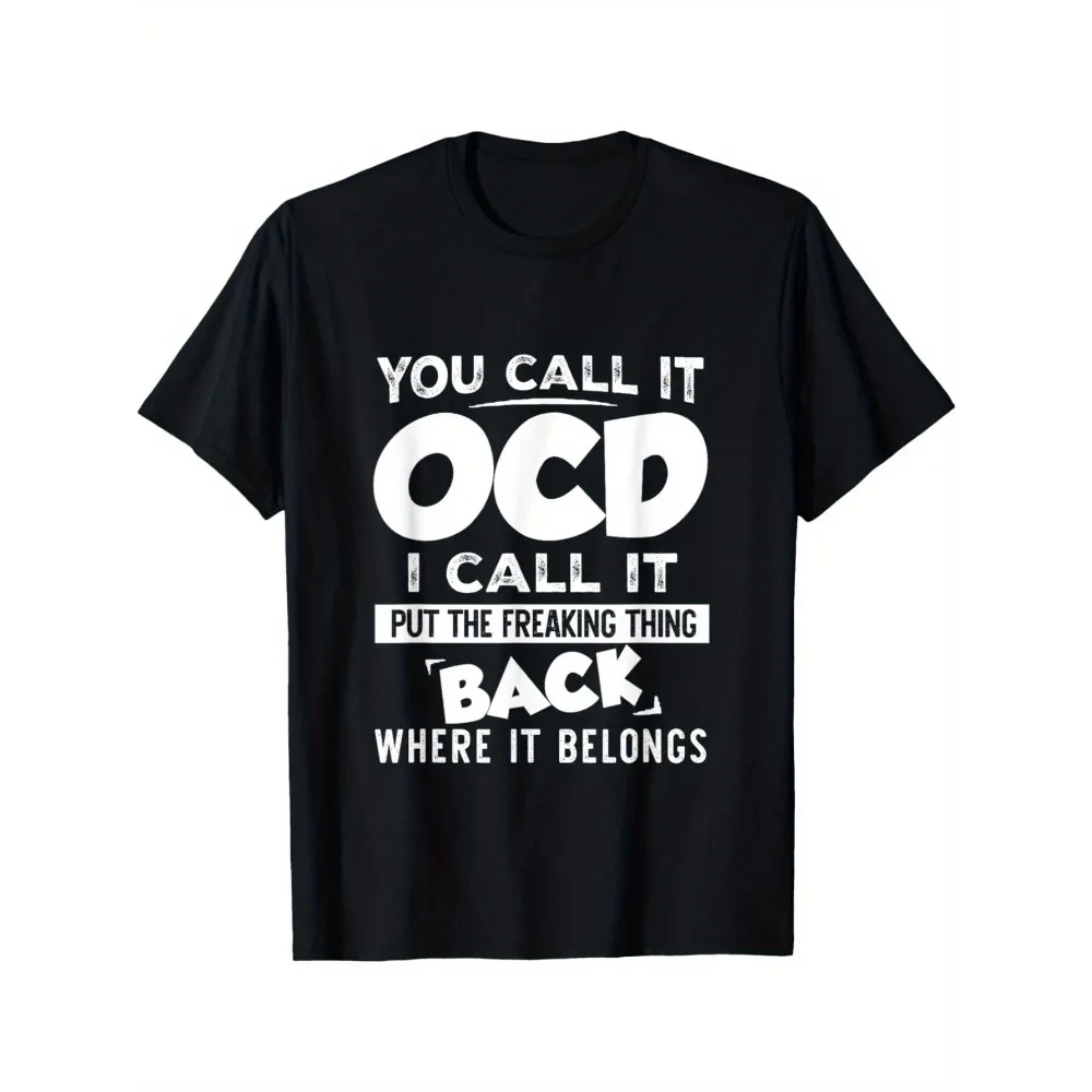 Funny Obsessive Compulsive Disorder (Ocd) Graphic T-Shirt - You Call It Ocd, I Call It 