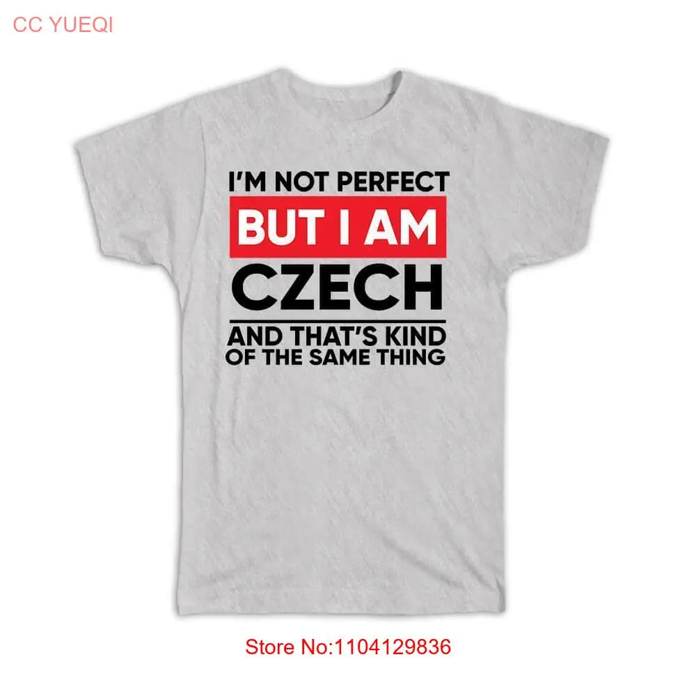 Gift T-Shirt : I am Not Perfect Czech Republic Funny Expat Country