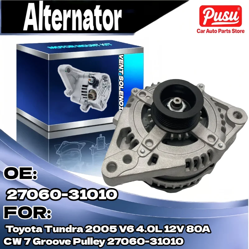 

80A Alternator for Toyota Tundra 2005 V6 4.0L 12V CW 7 Groove Pulley 27060 31010