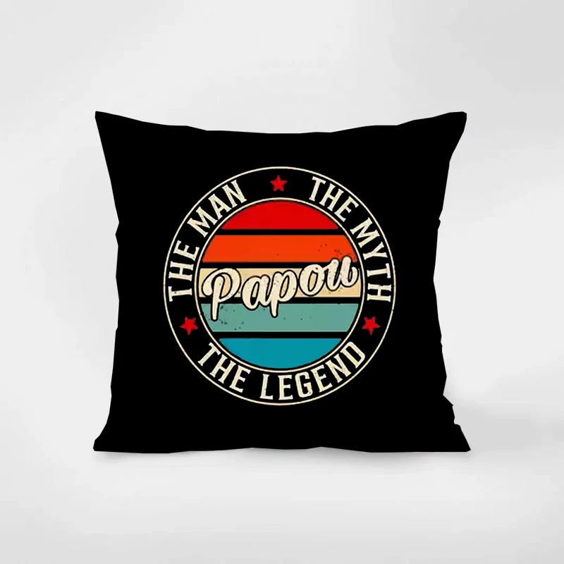 Papou The Man The Myth The Legend Pillowcase Home Decorative Gift Sofa Car Super soft Cushions Square Chair Pillow Cove 356