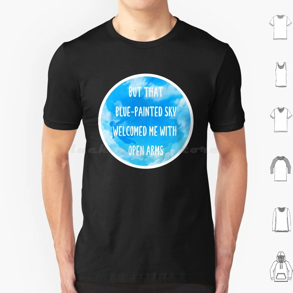 But That Blue-Painted Sky Welcomed Me With Open Arms T Shirt 6xl Cotton Cool Tee The Magnus Archives Themagnusarchives Magnus