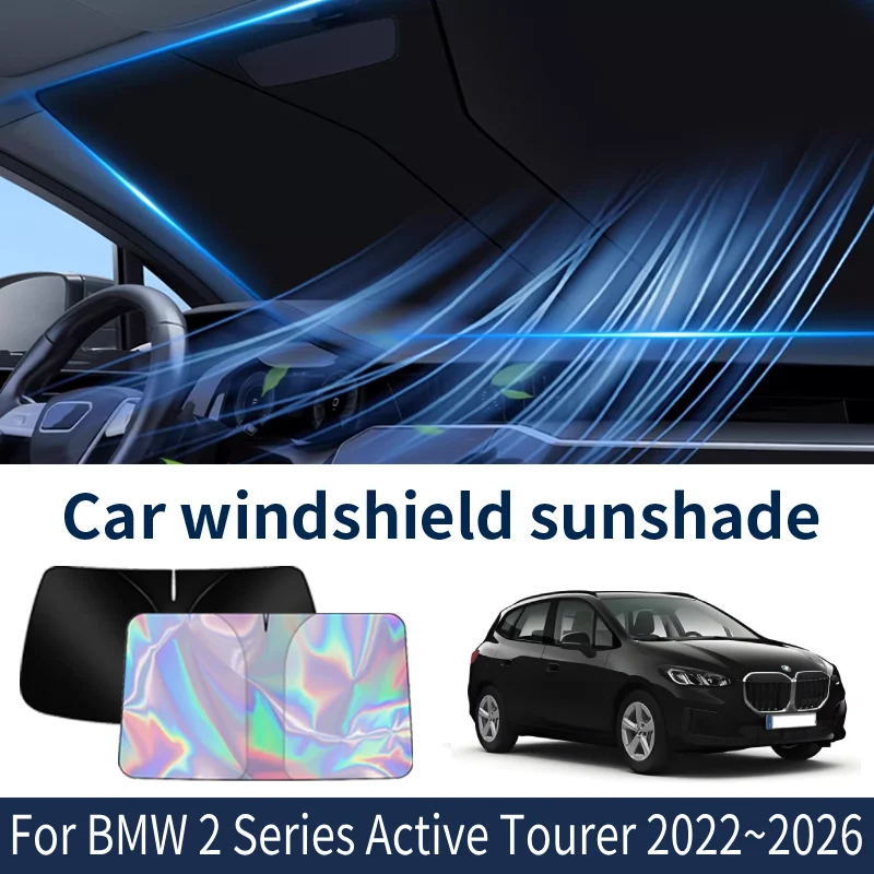 

Front Windshield Sunshade For BMW 2 Series Active Tourer 2022~2026 2025 Car Sun Visor Heat Insulation Summer Cooling Accessories