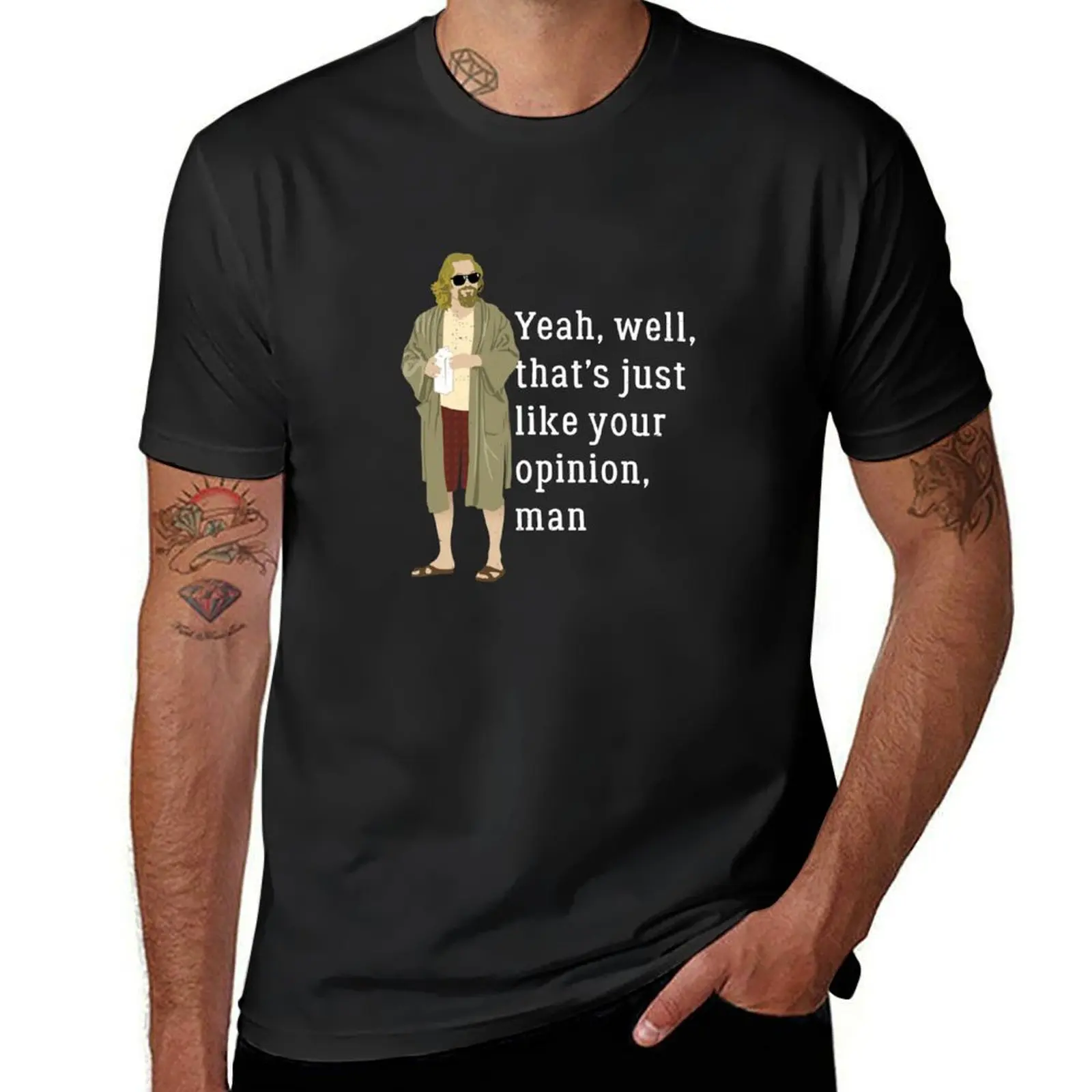 

Yeah, well, that’s just like your opinion, man T-Shirt summer tops funnys t shirts for men graphic