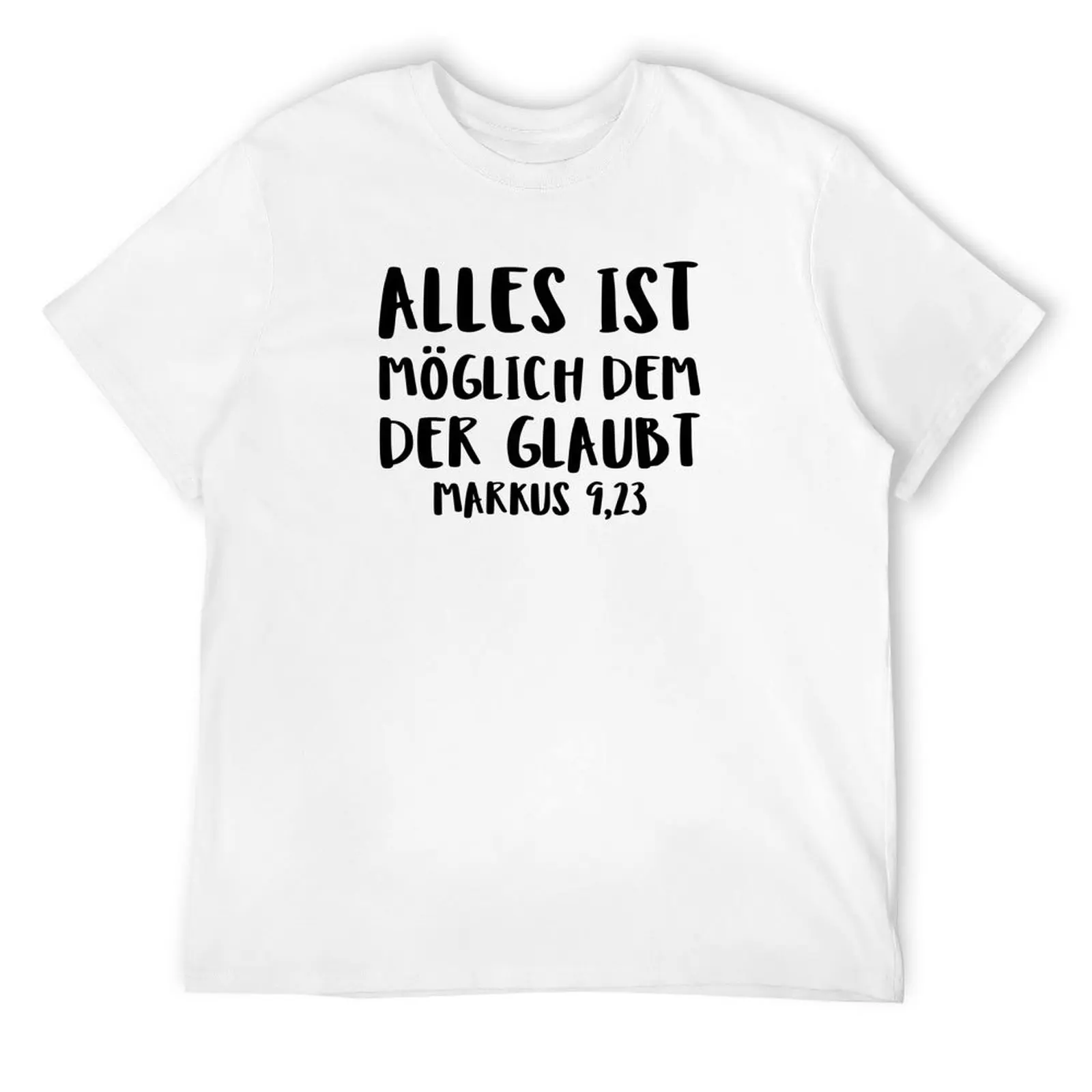 Alles Ist M?glich Dem Der Glaubt Markus 923 T-Shirt custom t-shirts cheap stuff T-shirts man oversized t shirts for men