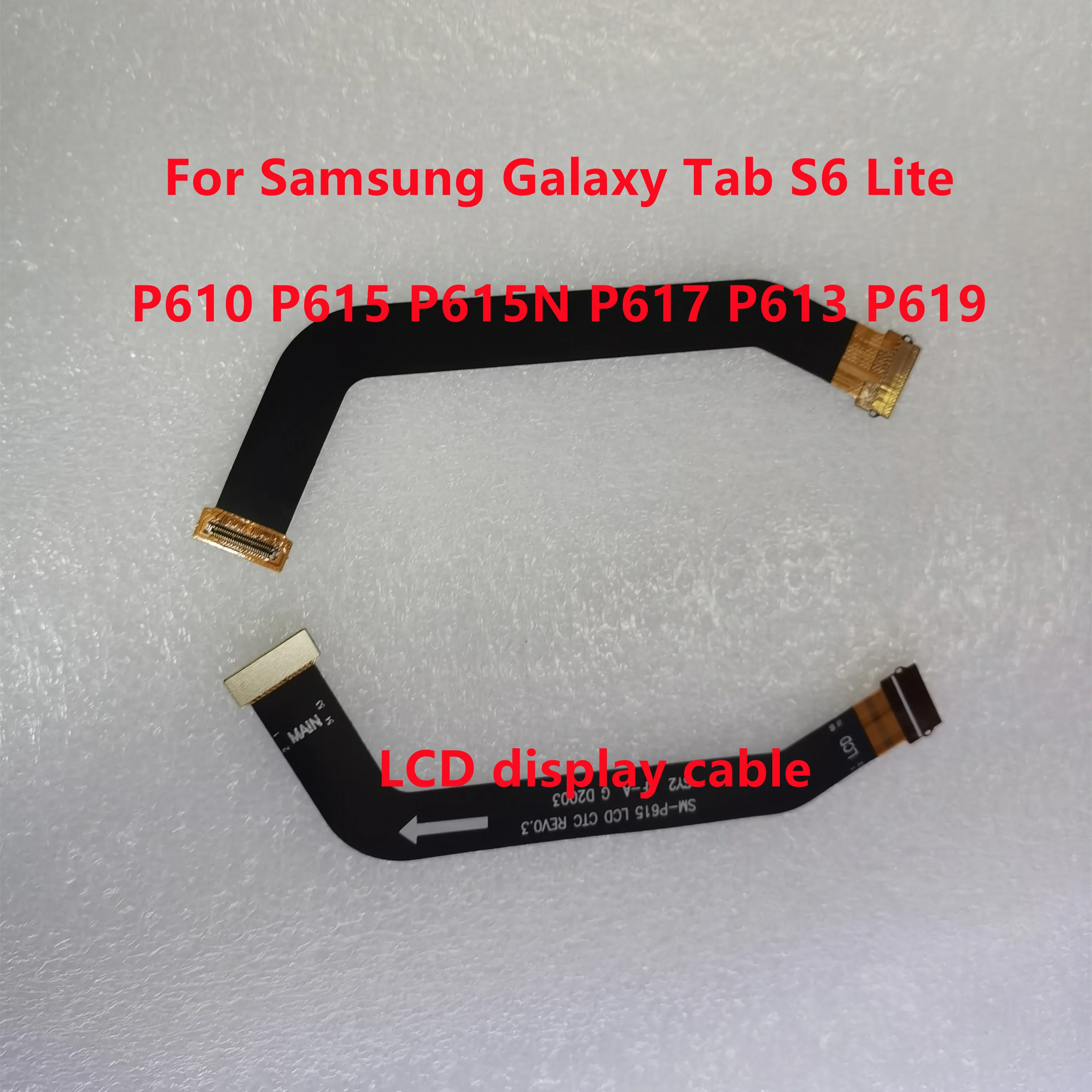 LCD Display Connection Cable For Samsung Galaxy Tab S6 Lite SM-P610 P615 P615N P617 P619 P613 Replacement Parts 100% Tested