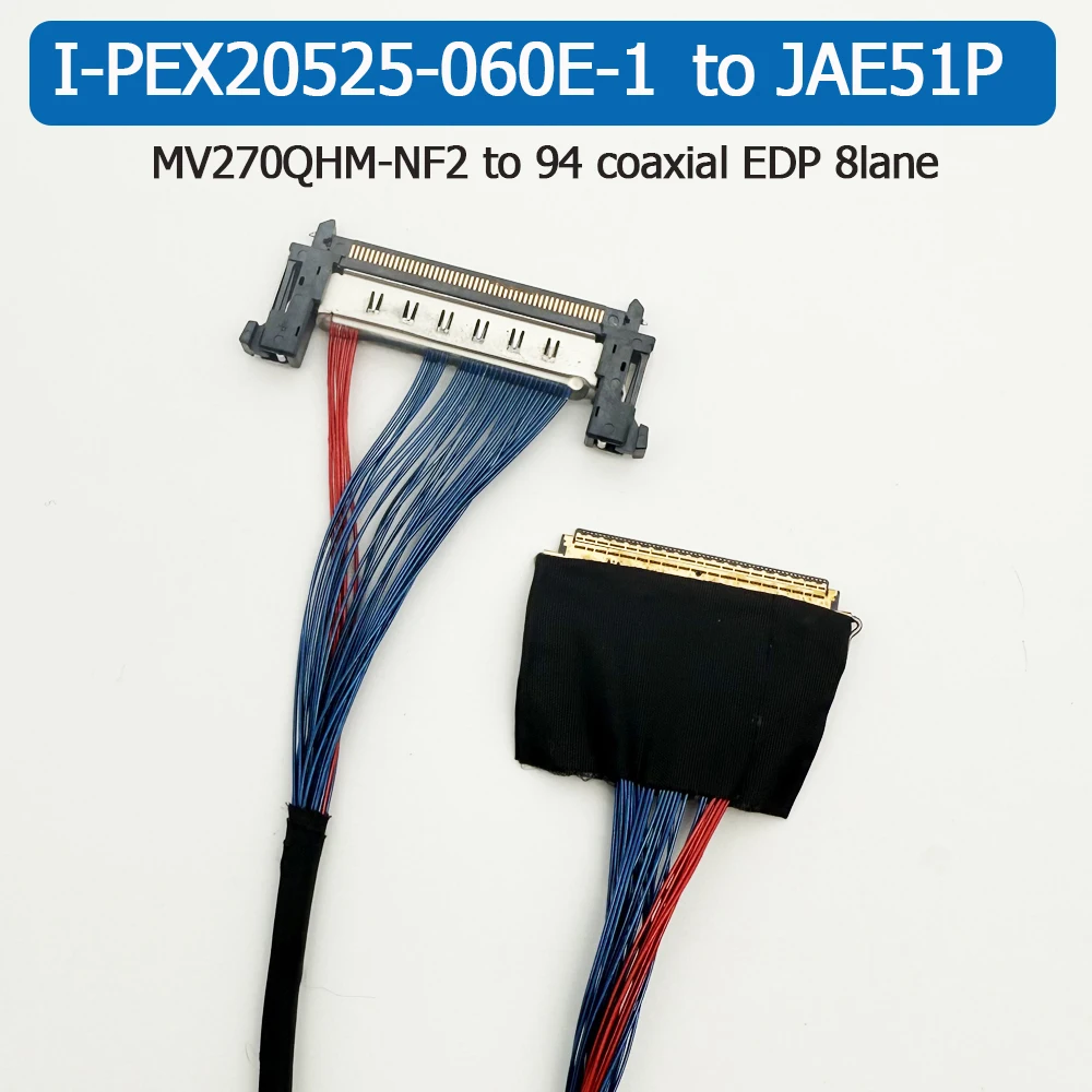 

I-PEX20525-060E-1 to JAE51P coaxial cable MV270QHM-NF2 EDP cable 8lane