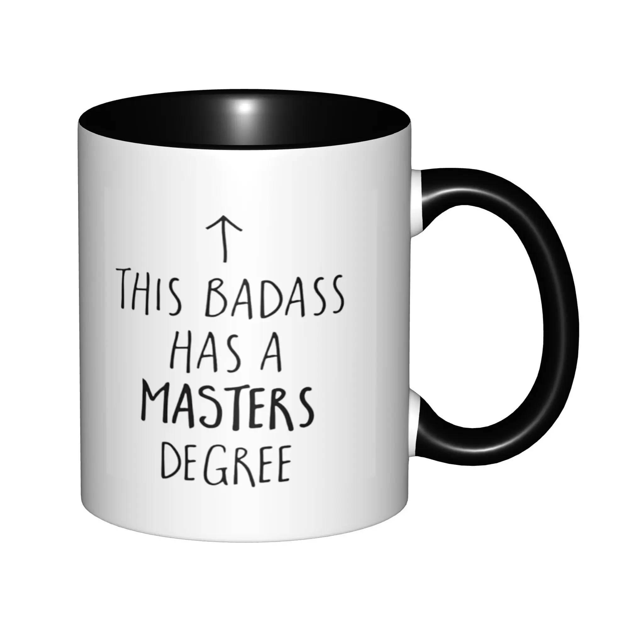 

Graduation Gift This Badass Has A Masters Degree Arrow Mugs With Black Handle Birthday Coffee Mugs Ceramic Tea Cups 11oz