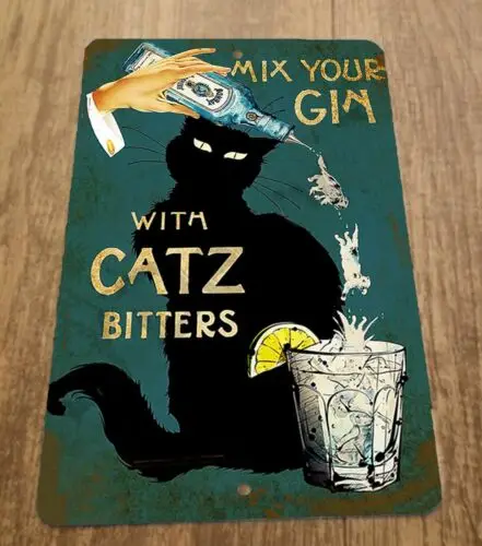 Mix Your Gin with Catz Biters 8x12 Metal Wall Sign