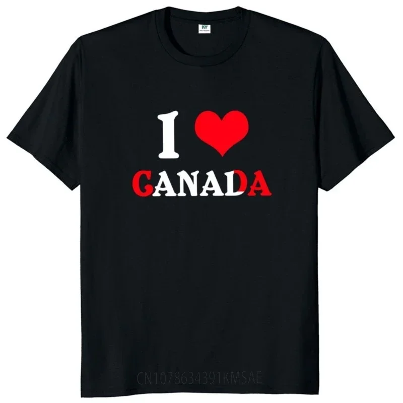 I Love Canada T Shirt Funny Puns Jokes Geek Humor Men Clothing Casual Cotton O-neck Soft T-shirts EU Size