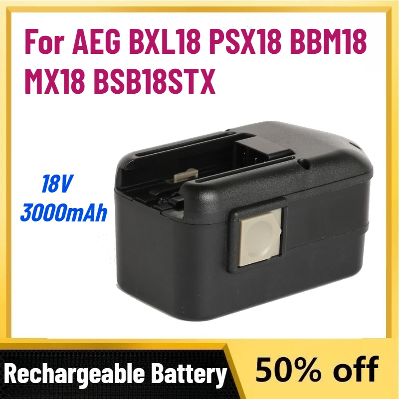 แบตเตอรี่คุณภาพสูง 3000mAh 18V Ni-MH สำหรับ AEG BXL18 PSX18 BBM18 MX18 BSB18STX สว่านไฟฟ้า เครื่องมือไฟฟ้า แบตเตอรี่แบบชาร์จได้