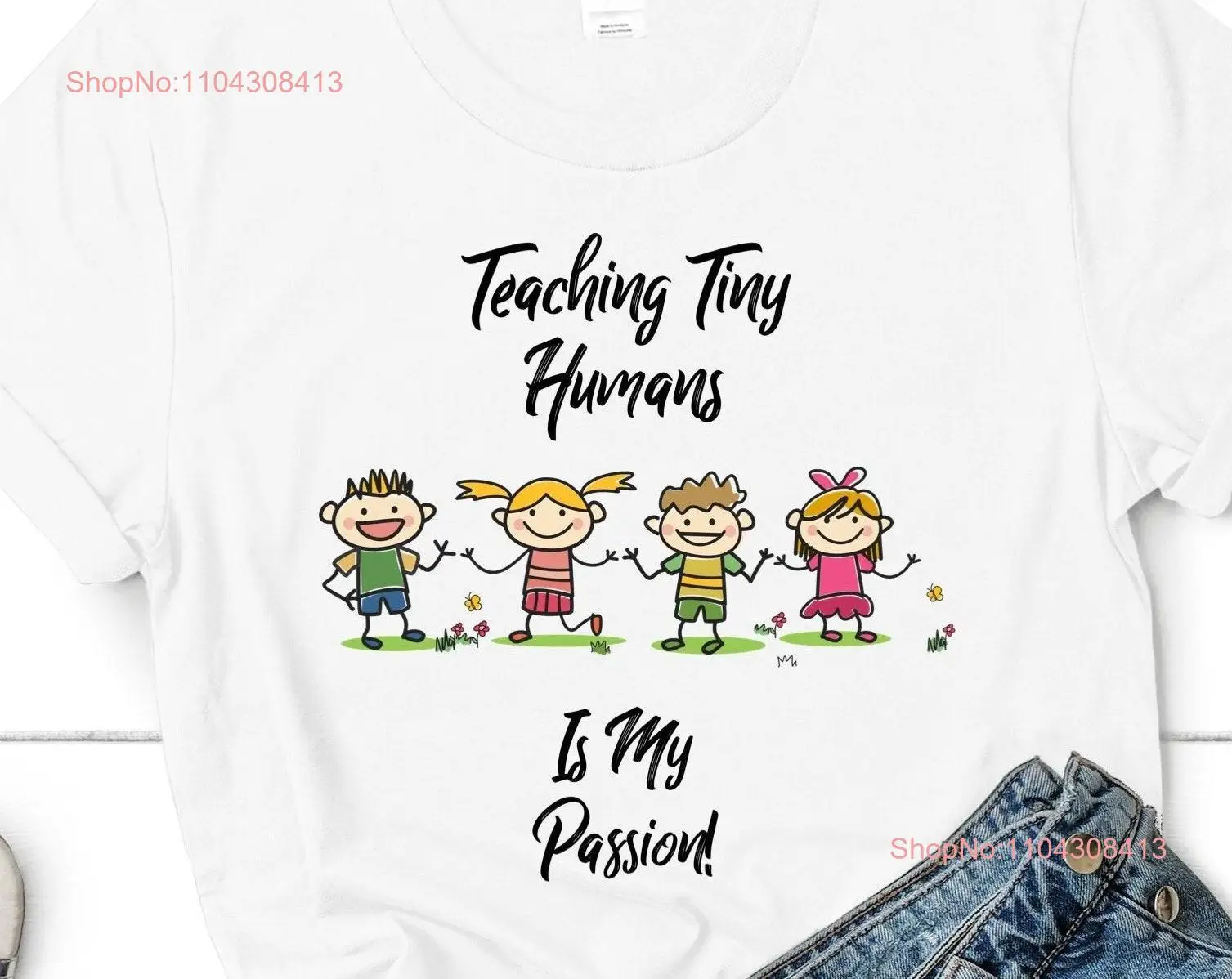 Teacher Appreciation T Shirt Teaching Tiny Humans is my Passion Kindergarten Elementary school   long or short sleeves