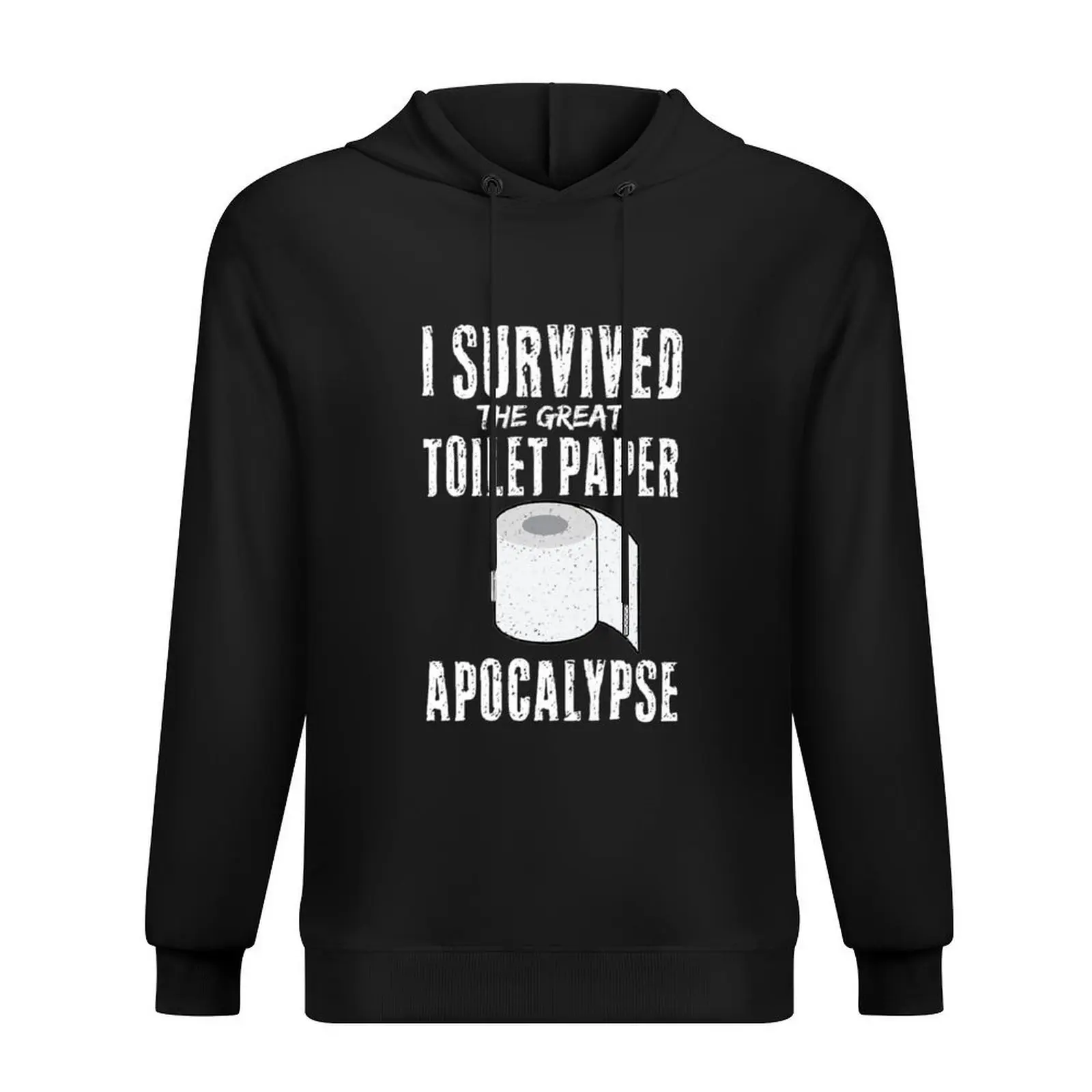 

I Survived The Great Toilet Paper Apocalypse Of 2020 Crisis Survived Quarantine Distancing Hoodie men clothes oversized hoodie