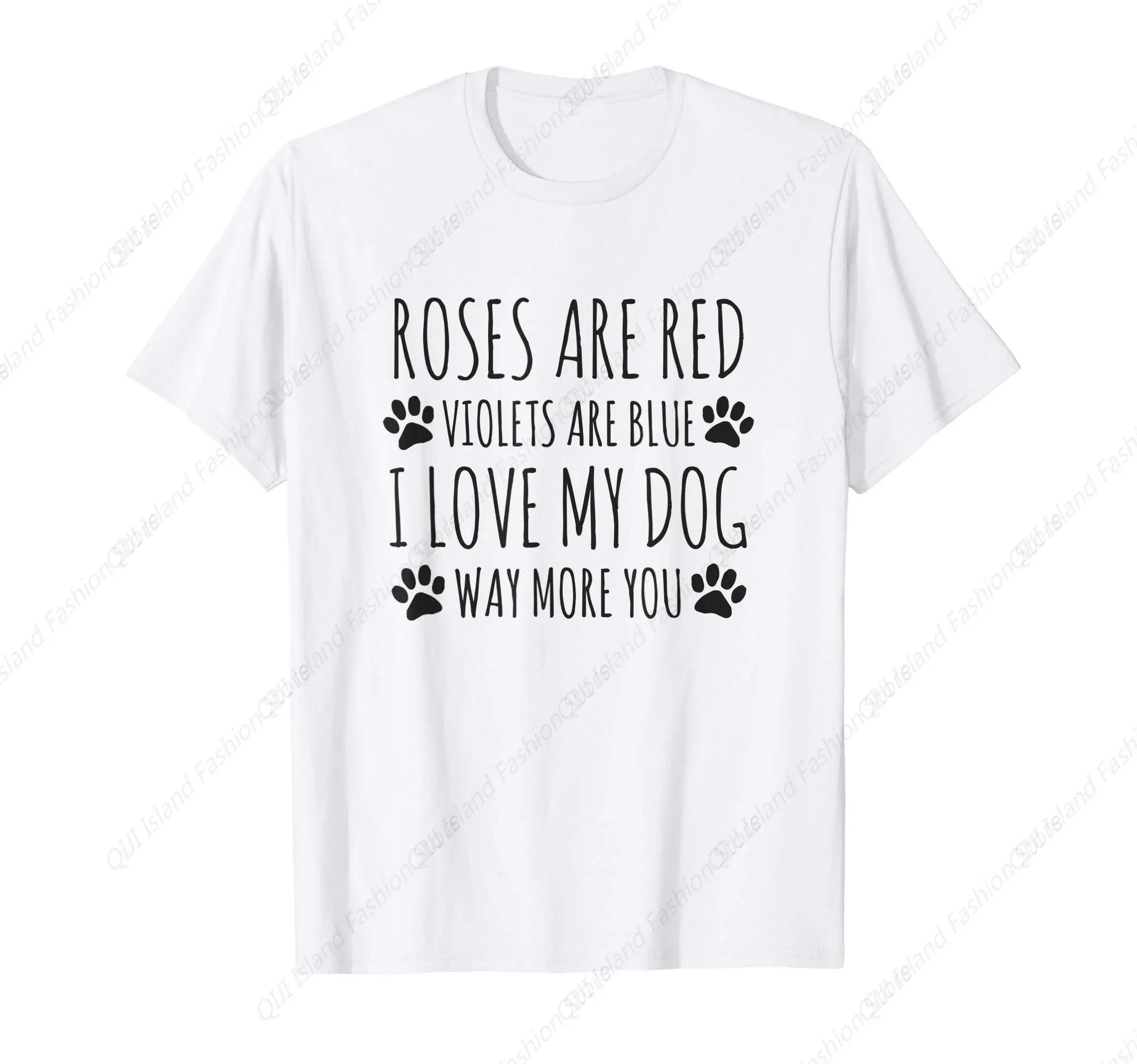 

Roses Are Red Violets Are Blue I Love My Dog More Than You T-Shirt